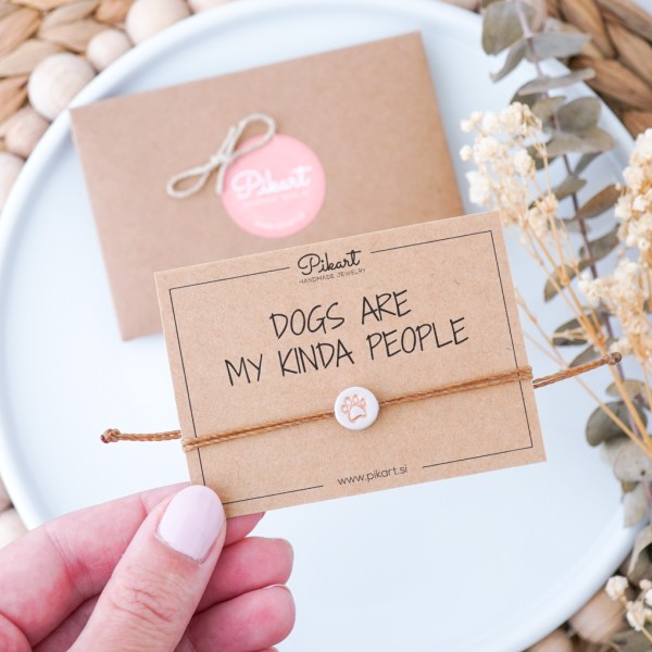 Zapestnica tačke »Dogs are my kind of people«
